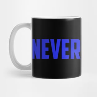 Never give up Mug